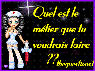 quel é le métier que tu voudrais faire??